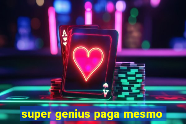 super genius paga mesmo